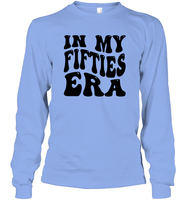 In My Fifties Era Birthday Shirt Unisex Long Sleeve Classic Tee