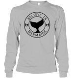 Believe In Mermaids Shirt Unisex Long Sleeve Classic Tee
