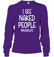 I See Naked People Nurse Shirt Unisex Long Sleeve Classic Tee