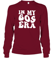In My 60s Birthday Era Birthday Shirt Unisex Long Sleeve Classic Tee