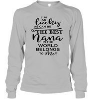 I'm As Lucky As Can Be The Best Nana In The World Belongs To Me Family Shirt Unisex Long Sleeve Classic Tee