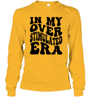 In My Overstimulated Era Shirt Unisex Long Sleeve Classic Tee