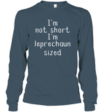 I'm Not Short, I'm Leprechaun Size St. Patrick’s Day Shirt Unisex Long Sleeve Classic Tee