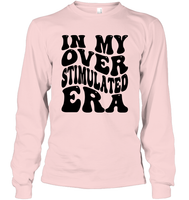 In My Overstimulated Era Shirt Unisex Long Sleeve Classic Tee