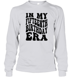 In My Fifteenth Birthday Era Birthday Shirt Unisex Long Sleeve Classic Tee
