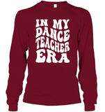 In My Dance Teacher Era Sports Shirt Unisex Long Sleeve Classic Tee
