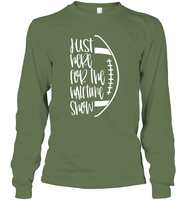 Just Here for the Halftime Show Shirt - For the True Fans! Unisex Long Sleeve Classic Tee