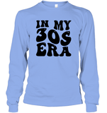 In My 30s Birthday Era Birthday Shirt Unisex Long Sleeve Classic Tee
