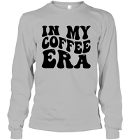 In My Coffee Era Shirt Unisex Long Sleeve Classic Tee