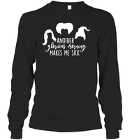 Hocus Pocus Another Glorious Morning Makes Me Sick Unisex Long Sleeve Classic Tee