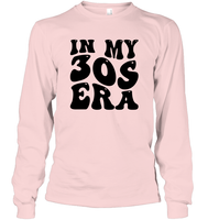In My 30s Birthday Era Birthday Shirt Unisex Long Sleeve Classic Tee