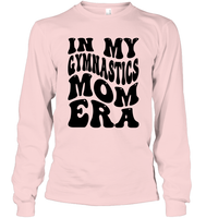 In My Gymnastics Mom Era Sports Shirt Unisex Long Sleeve Classic Tee