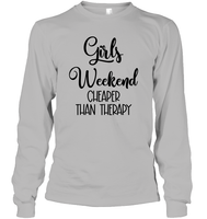 Girls Weekend Cheaper Than Therapy Girls Trip Shirt Unisex Long Sleeve Classic Tee