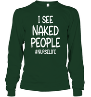 I See Naked People Nurse Shirt Unisex Long Sleeve Classic Tee