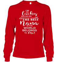 I'm As Lucky As Can Be The Best Nana In The World belongs To Me Family Shirt Unisex Long Sleeve Classic Tee