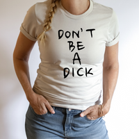 Don't Be A Dick Svg Files For Cricut, Sarcastic Svg, Funny Svg Dxf Png Eps Cut Files Silhouette