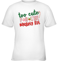 Too Cute For The Naughty List Christmas Shirt For Women