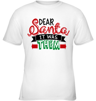 Funny Christmas Shirt For Kids Dear Santa It Was Them