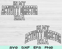 In My Activity Director Era Svg Files For Cricut, Activity Director Svg, Activity Aide Svg Dxf Png Eps Cut Files Silhouette