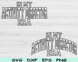In My Activity Director Era Svg Files For Cricut, Activity Director Svg, Activity Aide Svg Dxf Png Eps Cut Files Silhouette
