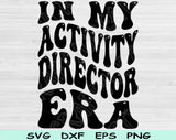 In My Activity Director Era Svg Files For Cricut, Activity Director Svg Dxf Png Eps Cut Files Silhouette