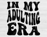 In My Adulting Era Svg Files For Cricut, Adult Era Svg, Young Adult Svg Dxf Png Eps Cut Files Silhouette