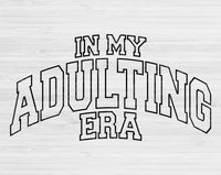 In My Adulting Era Svg Files For Cricut, Adult Era Svg, Young Adult Svg Dxf Png Eps Cut Files Silhouette