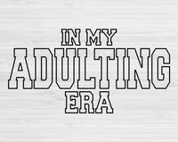 In My Adulting Era Svg Files For Cricut, Adult Era Svg, Young Adult Svg Dxf Png Eps Cut Files Silhouette