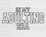 In My Adulting Era Svg Files For Cricut, Adult Era Svg, Young Adult Svg Dxf Png Eps Cut Files Silhouette