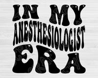 In My Anesthesiologist Era Svg Files For Cricut, Anesthesiologist Svg, Nurse Anesthetist Svg Dxf Png Eps Cut Files Silhouette