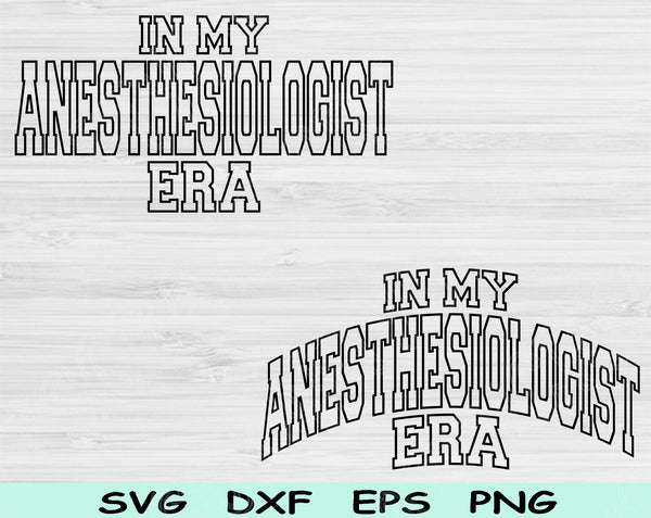 In My Anesthesiologist Era Svg Files For Cricut, Anesthesiologist Svg, Nurse Anesthetist Svg Dxf Png Eps Cut Files Silhouette