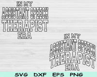In My Assistant Speech Therapist Era Svg Files For Cricut, Speech Therapist Svg, AST Svg Dxf Png Eps Cut Files Silhouette