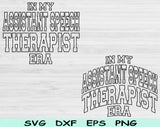 In My Assistant Speech Therapist Era Svg Files For Cricut, Speech Therapist Svg, AST Svg Dxf Png Eps Cut Files Silhouette