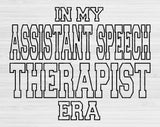 In My Assistant Speech Therapist Era Svg Files For Cricut, Speech Therapist Svg, AST Svg Dxf Png Eps Cut Files Silhouette