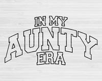 In My Aunty Era Svg Files For Cricut, Auntie Svg, Aunt Svg Dxf Png Eps Cut Files Silhouette