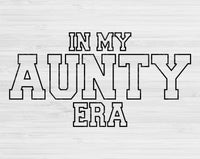 In My Aunty Era Svg Files For Cricut, Auntie Svg, Aunt Svg Dxf Png Eps Cut Files Silhouette