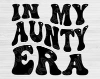 In My Aunty Era Svg Files For Cricut, Aunt Svg, Auntie Svg Dxf Png Eps Cut Files Silhouette