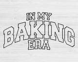 In My Baking Era Svg Files For Cricut, Baking Svg, Baker Svg Dxf Png Eps Cut Files Silhouette