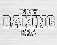 In My Baking Era Svg Files For Cricut, Baking Svg, Baker Svg Dxf Png Eps Cut Files Silhouette