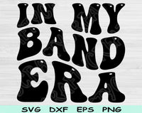 In My Band Era Svg Files For Cricut, Band Svg, Marching Band Tag Svg Dxf Png Eps Cut Files Silhouette