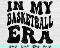 In My Basketball Era Svg Files For Cricut, Basketball Svg, Sports Svg Dxf Png Eps Cut Files Silhouette