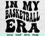 In My Basketball Era Svg Files For Cricut, Basketball Svg, Sports Svg Dxf Png Eps Cut Files Silhouette