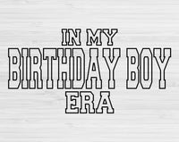 In My Birthday Boy Era Svg Files For Cricut, Birthday Boy Svg, Birthday Svg Dxf Png Eps Cut Files Silhouette