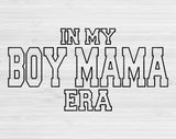 In My Boy Mama Era Svg Files For Cricut, Boy Mama Svg, Boy Mom Svg Dxf Png Eps Cut Files Silhouette