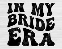 In My Bride Era Svg Files For Cricut, Bride Svg, Bridal Svg Dxf Png Eps Cut Files Silhouette