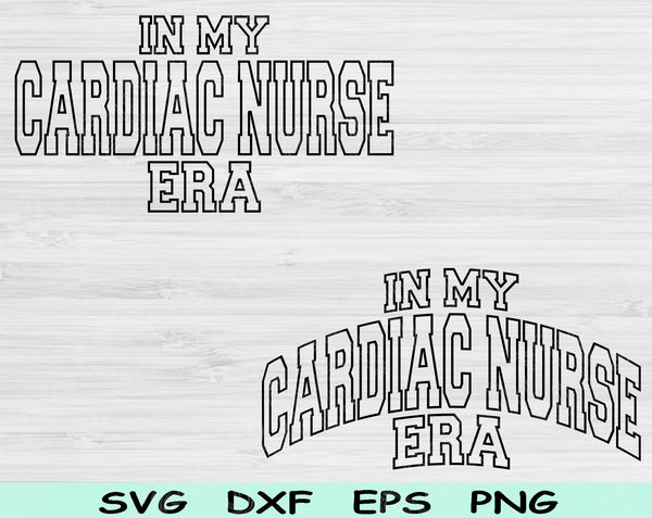 In My Cardiac Nurse Era Svg Files For Cricut, Cardiac Nurse Svg, Cardiovascular Nurse Svg Dxf Png Eps Cut Files Silhouette