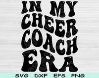 In My Cheer Coach Era Svg Files For Cricut, Cheer Coach Svg, Cheer Svg Dxf Png Eps Cut Files Silhouette