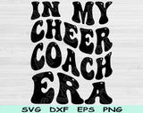 In My Cheer Coach Era Svg Files For Cricut, Cheer Coach Svg, Cheer Svg Dxf Png Eps Cut Files Silhouette