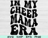 In My Cheer Mama Era Svg Files For Cricut, Cheer Mama Svg, Cheer Mom Svg Dxf Png Eps Cut Files Silhouette