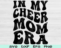 In My Cheer Mom Era Svg Files For Cricut, Cheer Mom Svg, Cheer Mama Svg Dxf Png Eps Cut Files Silhouette